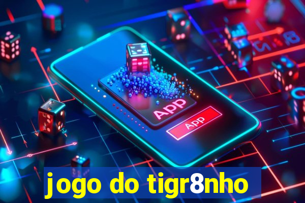 jogo do tigr8nho